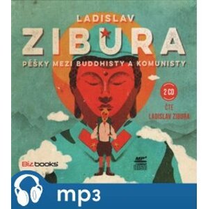 Pěšky mezi buddhisty a komunisty, mp3 - Ladislav Zibura