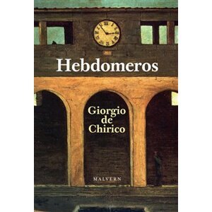 Hebdomeros - Giorgio de Chirico