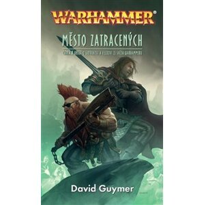 Město zatracených - Warhammer. Čtrnáctá kniha o Gotrekovi a Felixovi ze světa Warhammeru - David Guymer