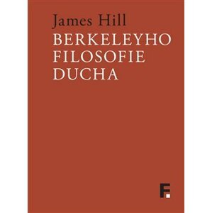 Berkeleyho filosofie ducha - James Hill