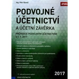 Podvojné účetnictví a účetní závěrka - Průvodce podvojným účetnictvím k 1. 1. 2017 - Petr Ryneš