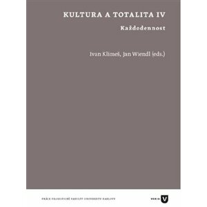 Kultura a totalita IV. Každodennost - Jan Wiendl, Ivan Klimeš