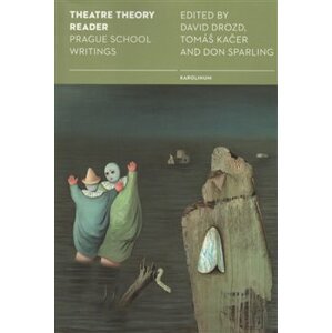 Theatre Theory Reader. Prague School Writings