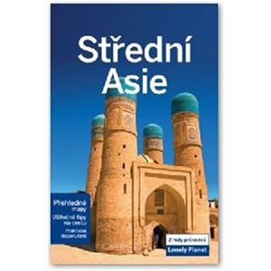 Střední Asie - Lonely Planet - Mark Elliott, John Noble, Tom Masters, Bradley Mayhew