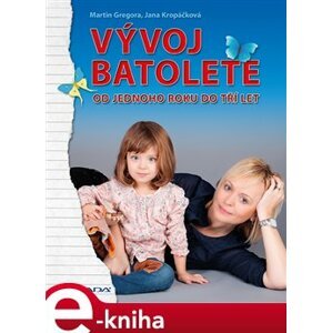 Vývoj batolete - Jana Kropáčková, Martin Gregora e-kniha