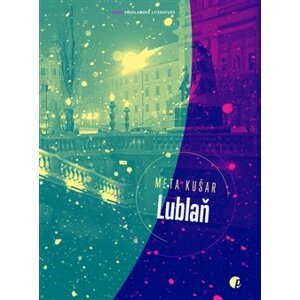 Lublaň - Meta Kušar