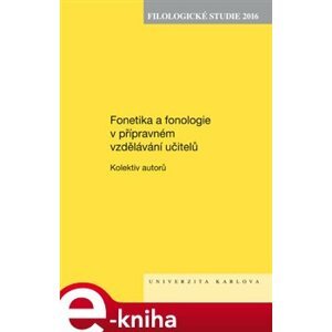 Filologické studie 2016. Fonetika a fonologie v přípravném vzdělávání učitelů e-kniha
