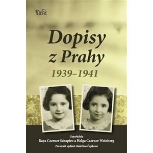 Dopisy z Prahy 1939-1941 - Raya Czerner Schapiro, Helga Czerner Weinberg