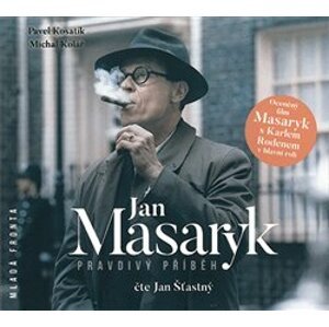Jan Masaryk-Pravdivý příběh, CD - Michal Kolář, Pavel Kosatík