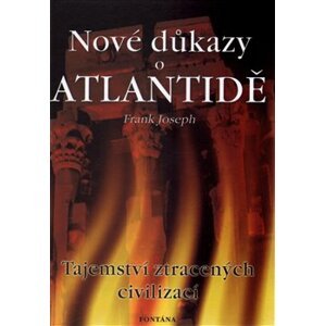 Nové důkazy o Atlantidě. Tajemství ztracených civilizací - Joseph Frank