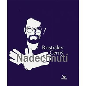 Nadechnutí - Rostislav Černý