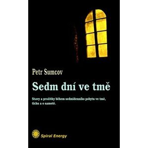 Sedm dní ve tmě - Petr Sumcov