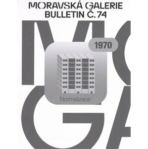 Bulletin Moravské galerie v Brně č.74. Normalizace 1970