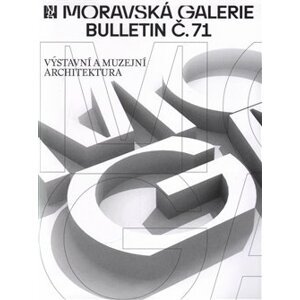 Bulletin Moravské galerie v Brně č.71. Výstavní a muzejní architektura