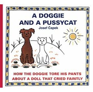 A Doggie and a Pussycat - How the Doggie tore his pants / About a doll that cried faintly - Josef Čapek