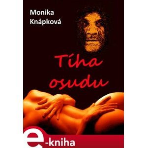 Tíha osudu - Monika Knápková e-kniha