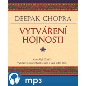 Vytváření hojnosti, mp3 - Deepak Chopra
