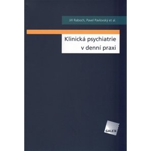 Klinická psychiatrie v praxi - Jiří Raboch, Pavel Pavlovský