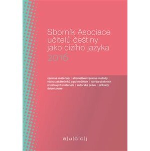 Sborník Asociace učitelů češtiny jako cizího jazyka 2016