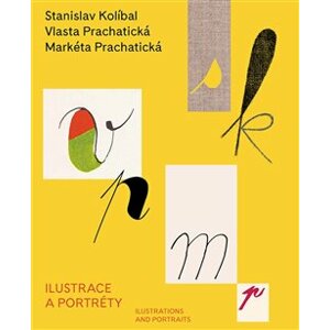 Stanislav Kolíbal, Vlasta Prachatická, Markéta Prachatická. Ilustrace a portréty / Ilustrations and Portraits