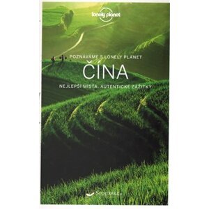 Čína - Lonely Planet. Nejlepší místa, autentické zážitky - Damian Harper, Piera Chen, David Elmer
