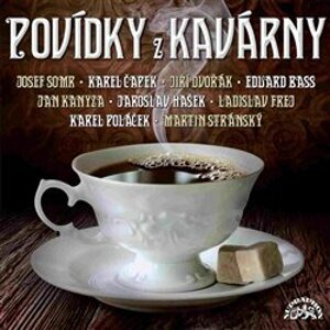 Povídky z kavárny, CD - Jaroslav Hašek, Karel Poláček, Eduard Bass, Karel Čapek
