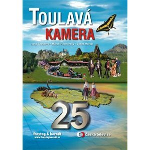 Toulavá kamera 25 - Josef Maršál, Marek Podhorský, Iveta Toušlová