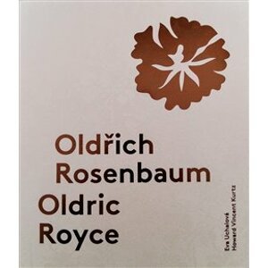 Oldřich Rosenbaum / Oldric Royce. Život s módou v Praze a v New Yorku - Howard Vincent Kurtz, Eva Uchalová