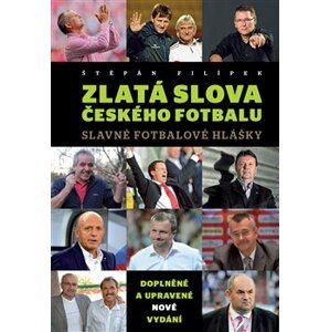 Zlatá slova českého fotbalu. Slavné fotbalové hlášky - Štěpán Filípek
