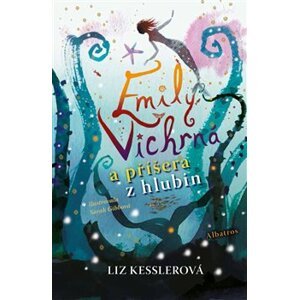 Emily Vichrná a příšera z hlubin - Liz Kesslerová