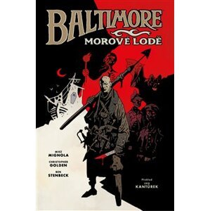 Baltimore 1: Morové lodě - Mike Mignola, Christopher Golden, Ben Stenbeck