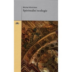Spirituální teologie - Michal Altrichter