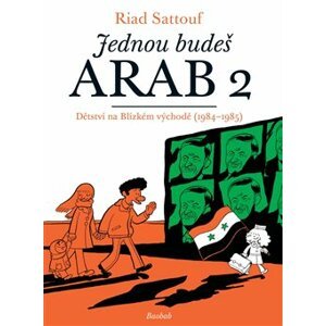 Jednou budeš Arab 2. Dětství na Blízkém východě (1984-1985) - Riad Sattouf