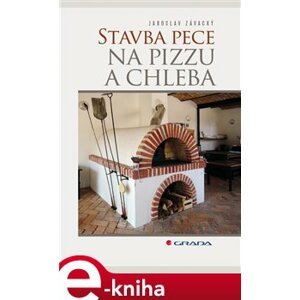 Stavba pece na pizzu a chleba - Jaroslav Závacký e-kniha