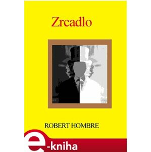 Zrcadlo - Robert Hombre e-kniha