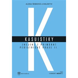Kasuistiky (nejen) z primární pediatrické praxe 2 - Alena Šebková