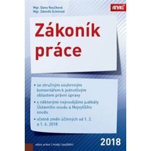 Zákoník práce 2018 (sešitové vydání) - Dana Roučková, Zdeněk Schmied