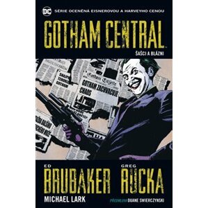 Gotham Central 2: Šašci a blázni - Michael Lark, Greg Rucka, Ed Brubaker, Martin D. Antonín