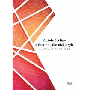 Variety češtiny a čeština jako cizí jazyk - Marek Nekula
