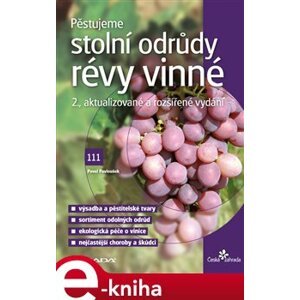 Pěstujeme stolní odrůdy révy vinné. 2., aktualizované a rozšířené vydání - Pavel Pavloušek e-kniha