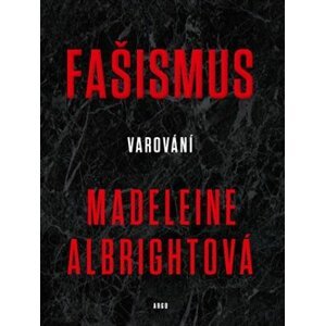 Fašismus - Varování - Madeleine Albrightová