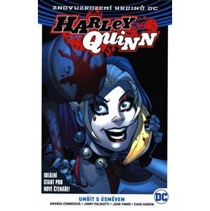 Harley Quinn 1: Umřít s úsměvem - Amanda Connerová, Chad Hardin, John Timms, Jimmy Palmiotti