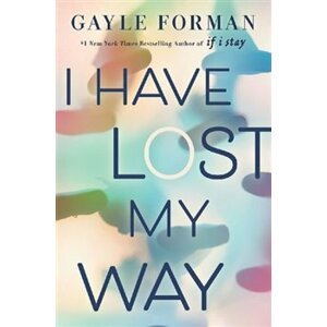 I Have Lost My Way - Gayle Forman