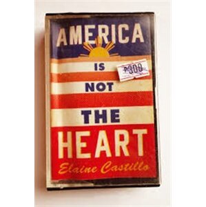 America Is Not the Heart - Elaine Castillo