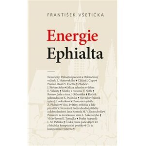 Energie Ephialta. O kompoziční poetice české prózy padesátých let 20. století - František Všetička