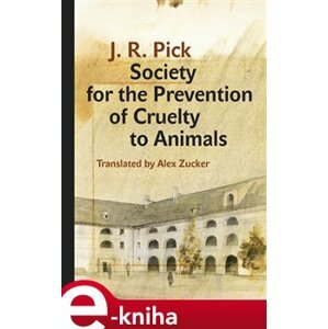 Society for the Prevention of Cruelty to Animals - J. R. Pick e-kniha