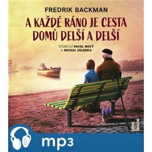 A každé ráno je cesta domů delší a delší, mp3 - Fredrik Backman