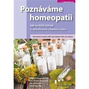 Poznáváme homeopatii. Jak se léčit šetrně, 2., aktualizované a doplněné vydání - Kateřina Formánková, Miriam Kabelková, Ilona Ludvíková