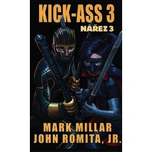 Kick-Ass: Nářez 3 - Mark Millar