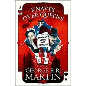 Knaves over Queens (Wild cards) - George R. R. Martin